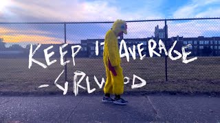 Keep It Average - GRLwood - Music Video