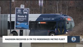 Madison receives $17 million to modernize Metro fleet