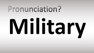How to Pronounce Military