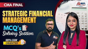 CMA Final - Strategic Financial Management | MCQ