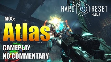 Hard Reset Redux - M05: Atlas (No Commentary)