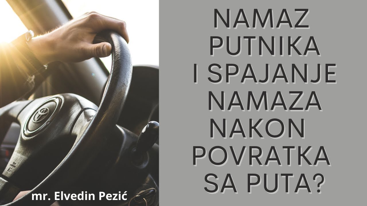 Namaz putnika i spajanje namaza nakon povratka sa puta? - mr. Elvedin Pezić