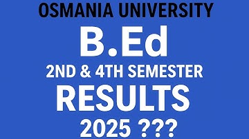 🔥 OU B.Ed 2nd & 4th Sem Results 2025 | Regular & Backlog Updates ❓ Expected Date Revealed!