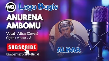 Anurena Ambomu - Albar || Lirik Lagu Bugis || Cipt. Ansar S