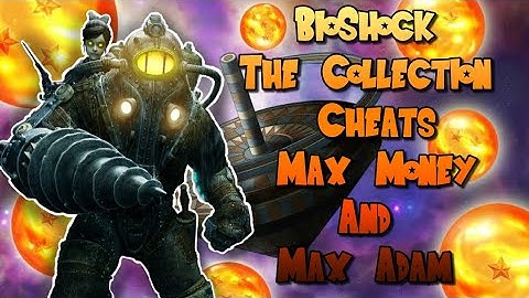 BioShock: The Collection Cheats: Max Money And Max Adam