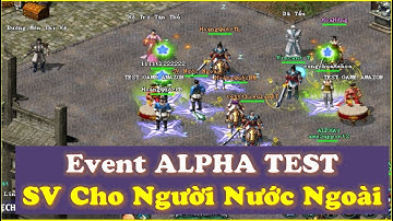 Event ALPHA TEST Server Trùng Phùng Sever VLTK 1 Dành Cho Người Ở Nước Ngoài Chơi Không Bị LAG