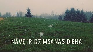 Video thumbnail of "NĀVE IR DZIMŠANAS DIENA"