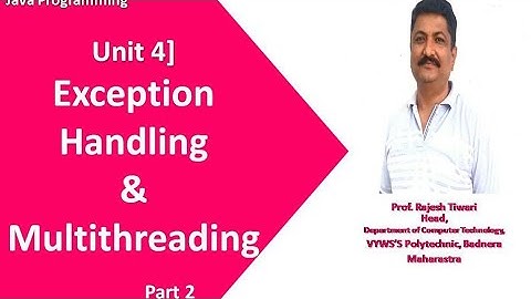 Unit 4] Exception Handling  & Multithreading part 2|Prof Rajesh Tiwari