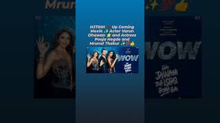 HJTIHH 🎥 Up Coming Movie ✨ Actor ⭐ Varun Dhawan and Actress ✨ Pooja Hegde and Mrunal Thakur ✨💯👍🔥