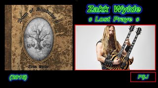 Zakk Wylde-“Lost Praye” (2016) CD audio DDD (JohnnyPS=Editări Audio+Video+Adaptare în limba ROMÂNĂ)
