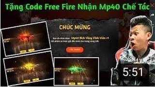 Tặng Code Free Fire Mới Không Giới Hạn Cho Nam Lầy Nhận Mp40 Chế Tác Vĩnh Viễn | Nam Lầy Tặng Code.