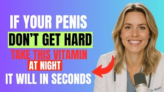 Men Over 50: Take This Vitamin at Night for Harder Erections, Energy & Deep Sleep