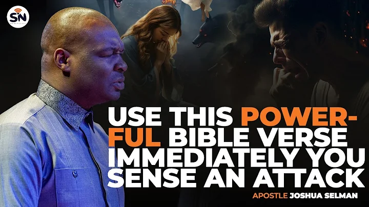 USE THIS POWERFUL BIBLE VERSE IMMEDIATELY YOU SENSE AN ATTACK || APOSTLE JOSHUA SELMAN