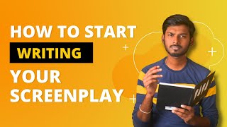 How To Start Writing Your Screenplay Tamil Take Ok
