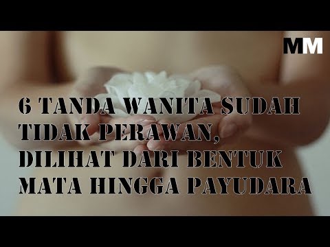 6 TANDA WANITA SUDAH TIDAK PERAWAN, DILIHAT DARI BENTUK MATA HINGGA PAYUDARA