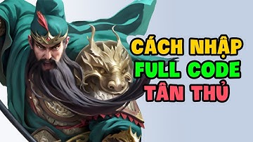 Thao Túng Tam Quốc | Full Code Tân Thủ & Cách Nhập