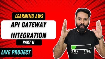 Learning AWS API Gateway | Live Project | Part II