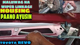 MALUWAG NA WIPER LINKAGE HOUSING PAANO AYUSIN | TOYOTA REVO