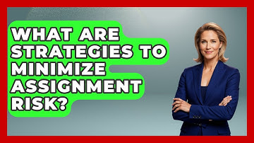 What Are Strategies To Minimize Assignment Risk? - Stock and Options Playbook