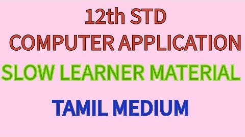 12th COMPUTER APPLICATION -  SLOW LEARNER MATERIAL - TAMIL MEDIUM - MINIMUM MATERIAL