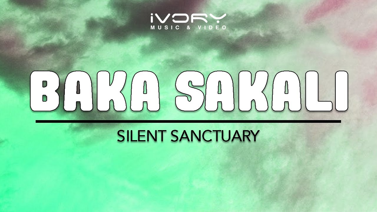 Silent Sanctuary   Baka Sakali Official Lyric Video