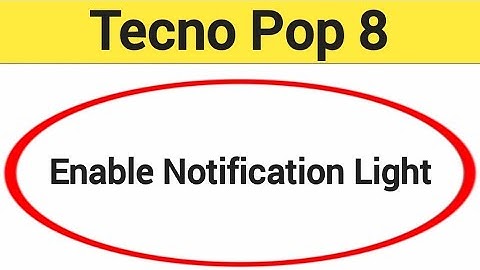 How to enable notification light, Tecno Pop 8 me notification light enable kaise karen, lighting