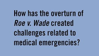 Treating Medical Emergencies in the Post-Roe Landscape
