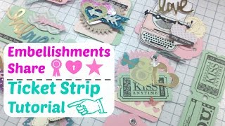 Embellishments Share and Ticket Strip Tutorial