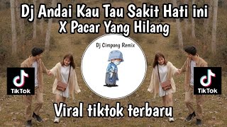 DJ ANDAI KAU TAU SAKIT HATI INI X PACAR YANG HILANG VIRAL TIKTOK TERBARU YANK KALIAN CARI‼️