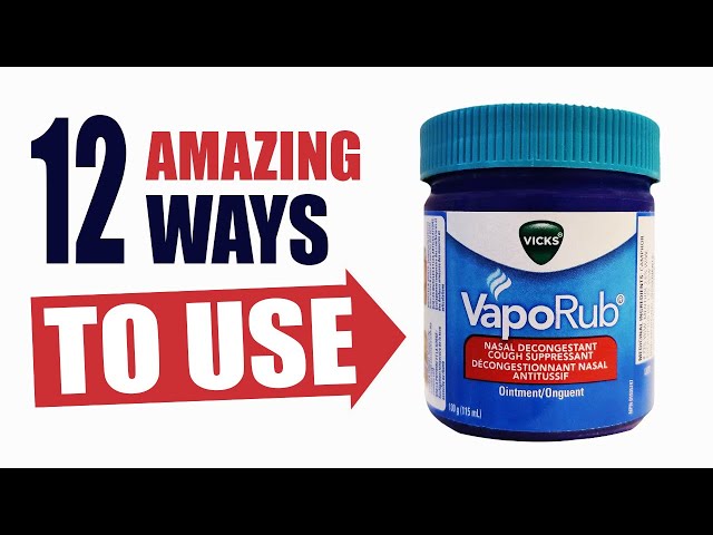 12 Amazing Uses u0026 Benefits of Vicks VapoRub You Must Know class=