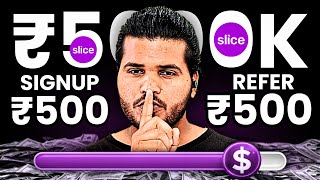 💲SLICE ₹500 REFERRAL PROGRAM | SLICE NEW REFER AND EARN APP | NEW REFER AND EARN APP | SLICE