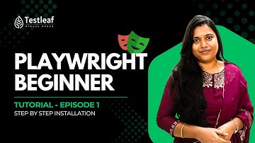 Playwright Beginner Tutorial — Step-by-Step Installation Process | TestLeaf