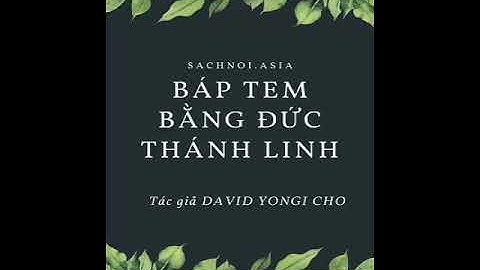 Chương 15: Bước đi theo Đức Thánh Linh | Báp-tem trong Thánh Linh | David Yongi Cho