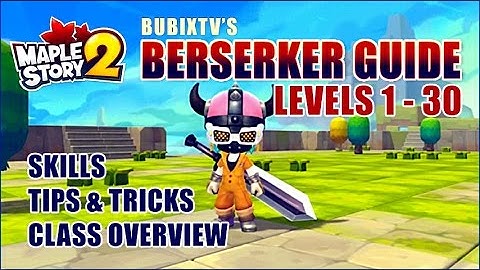 Maplestory 2 - BERSERKER GUIDE 1~30 - intro skill overview tips & tricks