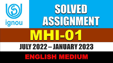 MHI 01 IGNOU SOLVED ASSIGNMENT 2022 2023 || ENGLISH MEDIUM || MHI 01 || JULY 2022 JAN 2023