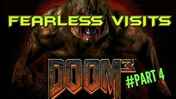 FEARLESS VISITS - DOOM 3 PART 4 #F*** Them Batteries!