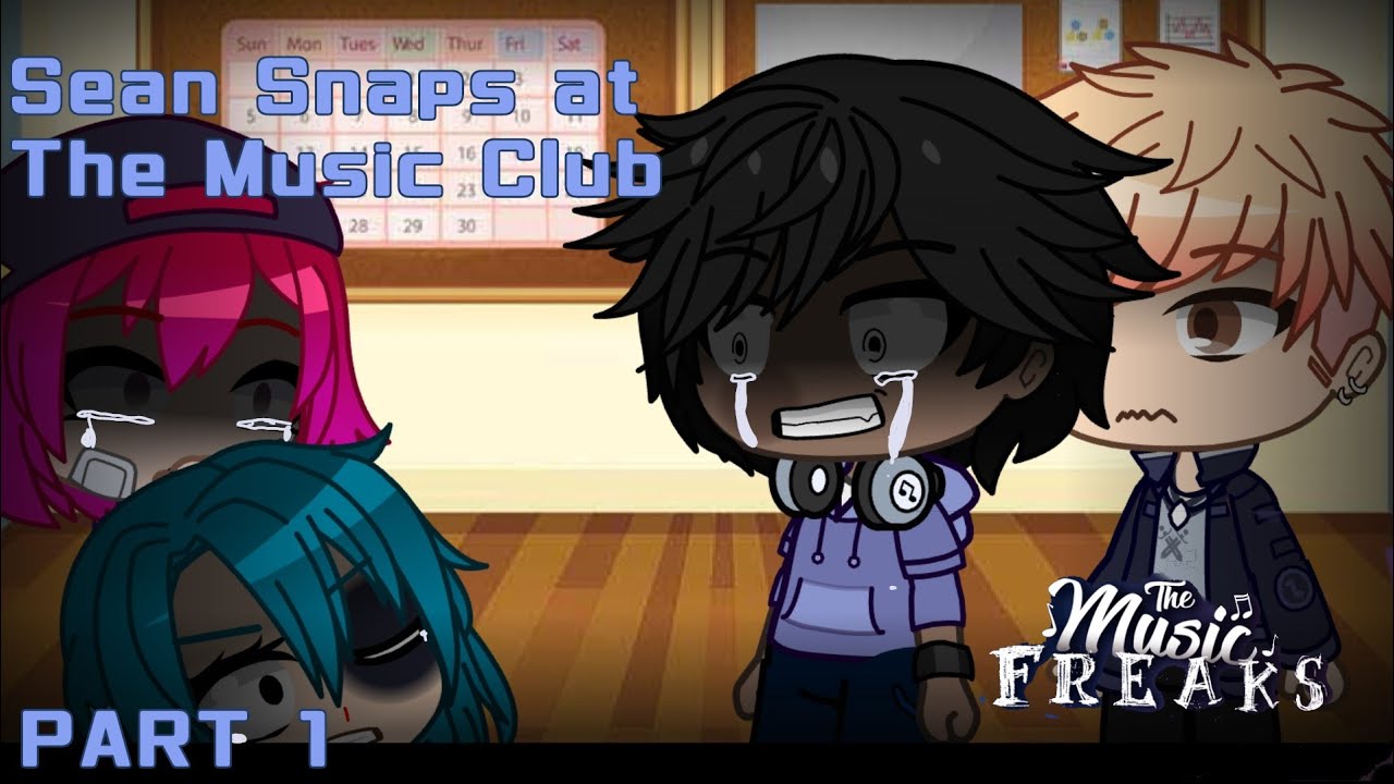 Sean snaps at The Music Club / PART 1 /The Music Freaks AU/Sean Angst/ [TW?] (STOP WATCHING THIS)