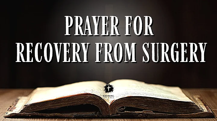 Prayer For Fast Recovery From Surgery (Prayer After Surgery For Successful Healing)