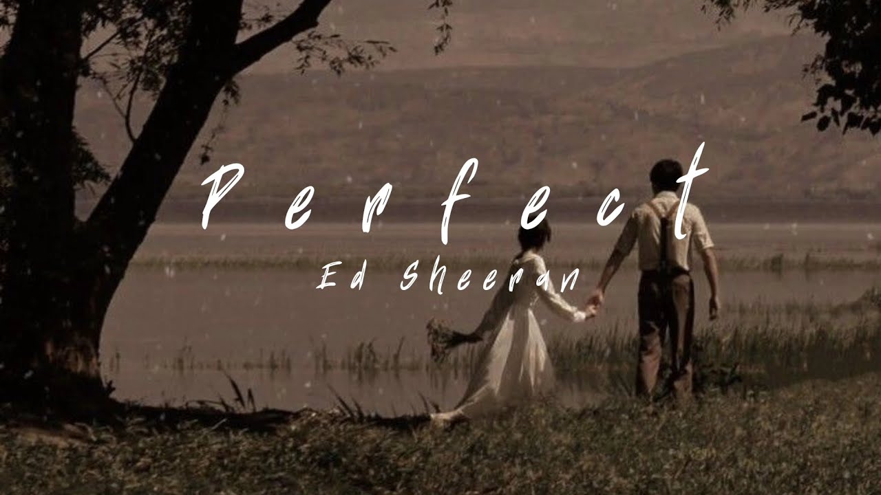 PERFECT - ED SHEERAN - (lirik+terjemahan) PERFECT - ED SHEERAN - (lirik+terjemahan)