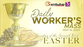 Sambuhay TV Mass | May 16, 2024 | Thursday of the Seventh Week of Easter