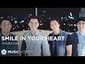 Smile In Your Heart - HARANA (Official Theme Song of Just The Way You Are)