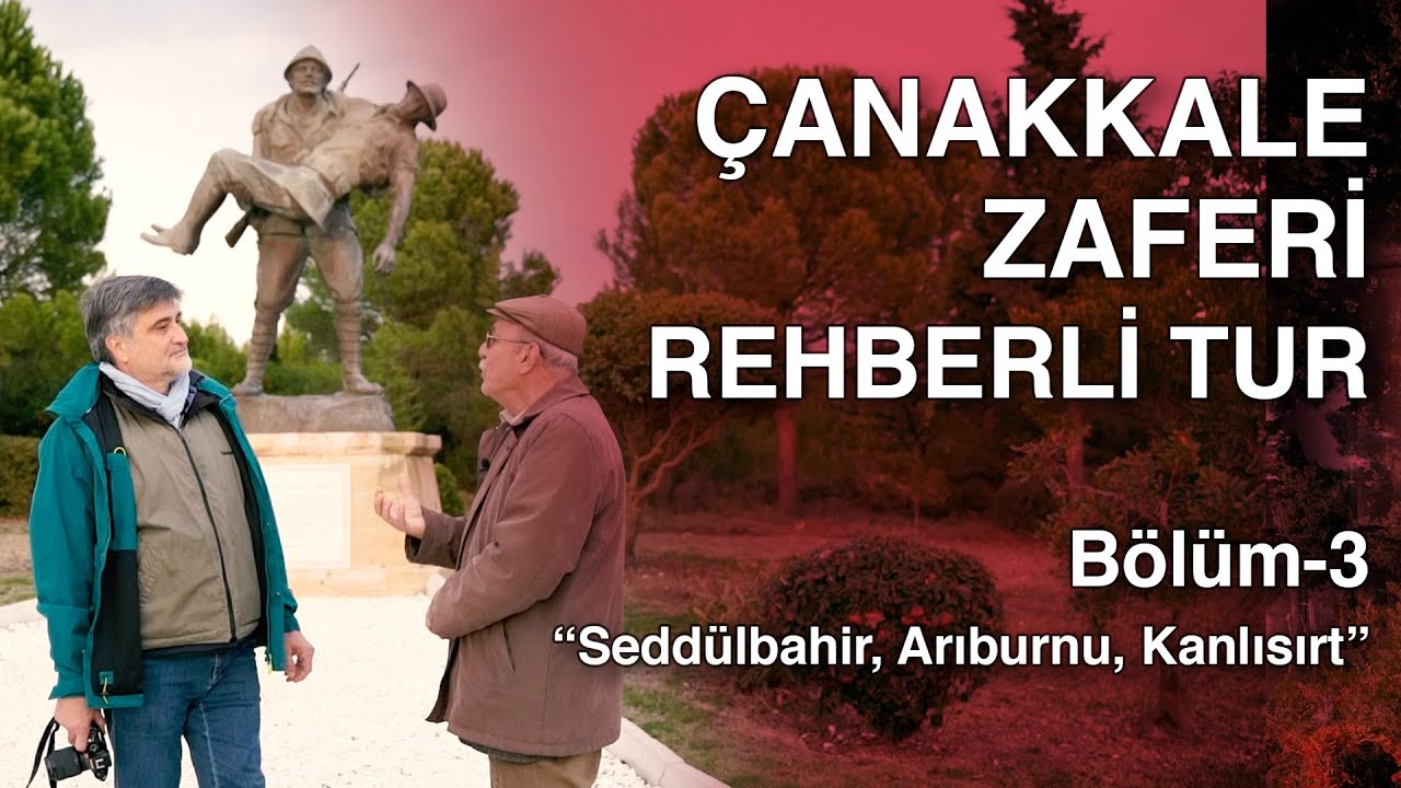 REHBER İLE ÇANAKKALE ZAFERİ TURU  3/4 - Ersin Erkol - Ahmet İlhami Işın (3. Bölüm)