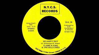 Flame N King & The Bold Ones - Ho Happy Day
