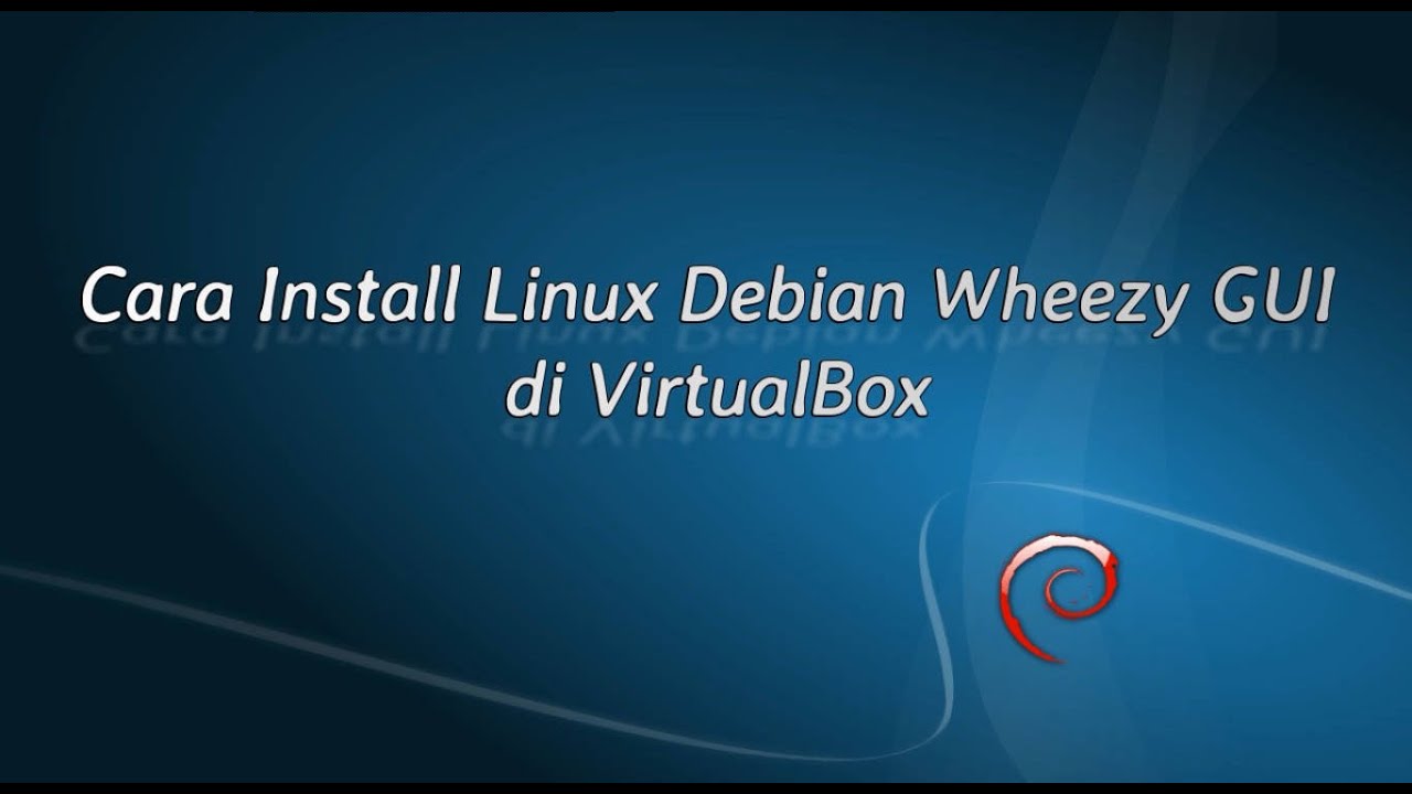 [Tutorial] Install Debian GUI di VirtualBox - YouTube