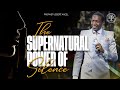 The Supernatural Power of Silence | Prophet Uebert Angel