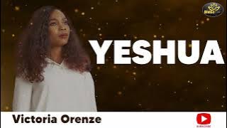 YESHUA - Victoria Orenze