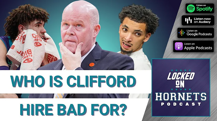 Why Steve Clifford's hire is bad news for James Bouknight, LaMelo Ball and Kai Jones