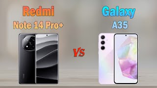Xiaomi Redmi Note 14 Pro Plus vs Galaxy A35 - All specifications, Which one is Better?
