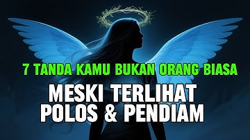 JIWA TERPILIH 💫 7 Tanda Kamu Bukan Orang Biasa, Meski Terlihat Polos & Pendiam