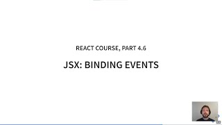 React Course, part 4.6: JSX: Binding Events